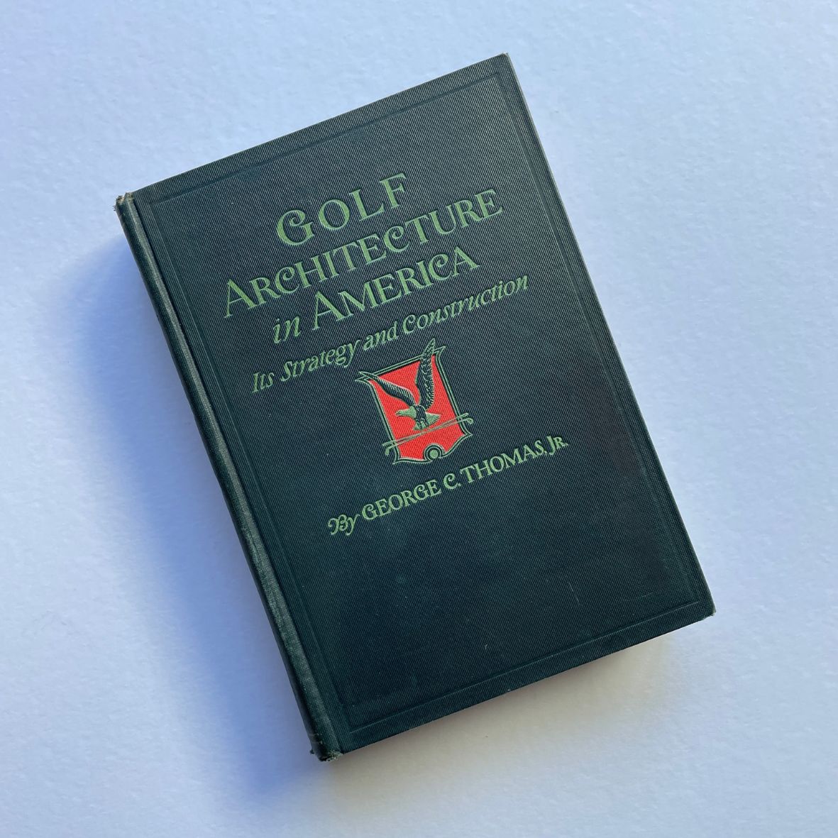 Golf Architecture In America: It's Strategy And Construction - George C. Thomas