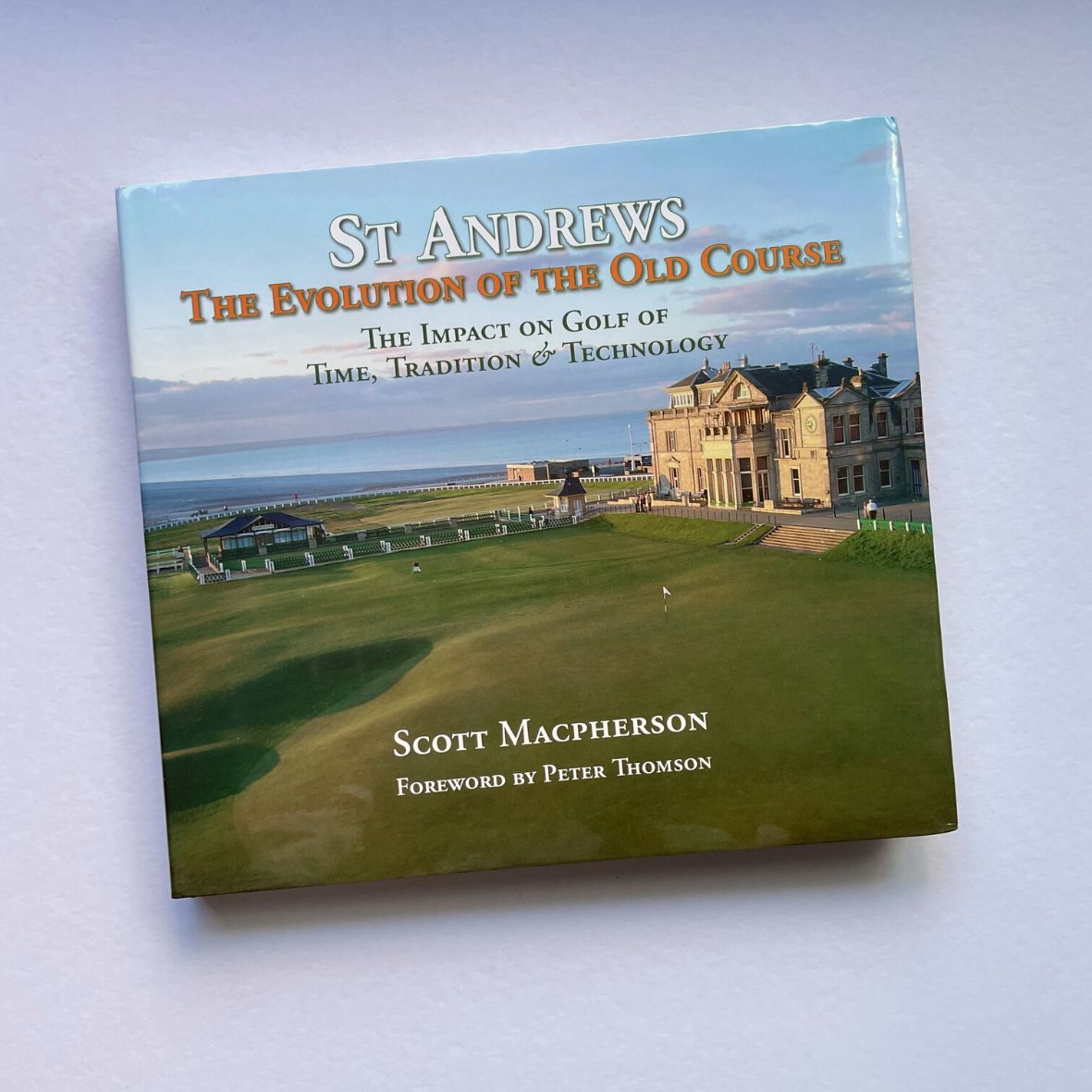 St Andrews, The Evolution Of The Old Course - Signed First Edition